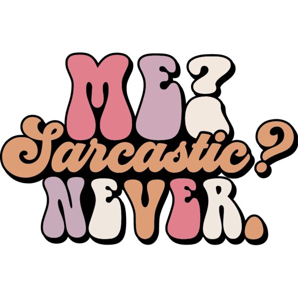 Me sarcastic never Thumbnail